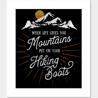 Life Gives You Mountains Put On Your Hiking Boots Hiking design Posters and Art